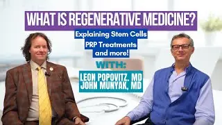 Regenerative Medicine Explained with Dr. John Munyak | PRP & Stem Cell Treatment | Leon Popovitz, MD