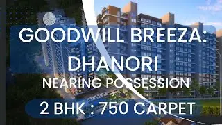 GOODWILL BREEZA DHANORI | NEARING POSSESSION | 2 BHK APARTMENT |  PORWAL ROAD