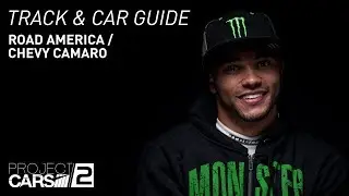 Project CARS 2 Track & Car Guide with Nic Hamilton: Road America / Chevy Camaro