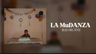 BAD BUNNY - LA MuDANZA (letra)