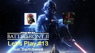 DARTH INHALER IS GUCCI &mdash; Star Wars Battlefront II | Let's Play #13 feat. DarthSword