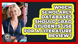 Which Scholarly Databases Should Grad Students Use For A Literature Review? - Grad School Mindset