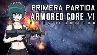 Finalmente Puedo Jugar Armored Core 6