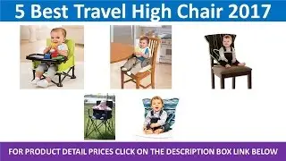 5 Best Travel High Chair 2017