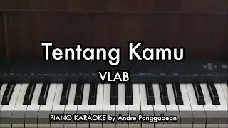 Tentang Kamu - VLAB | Piano Karaoke by Andre Panggabean