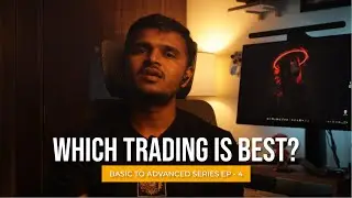 Intraday vs Swing vs Long Term Trading | Which is Best? Stock Market Basics to Advanced: Ep - 4