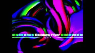 Rainbow Flyer -In The Dream Mix- / dj TAKA feat. Sana (Remixed by Sota Fujimori)