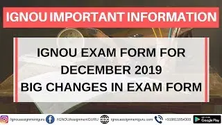 IGNOU DECEMBER 2019 EXAM FORM | BIG CHANGES IN EXAM FORM FOR DEC 19