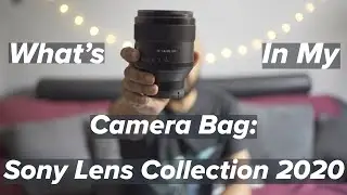 What's In My Camera Bag//Sony FE Lens Collection 2020