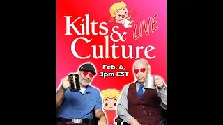 Kilts & Culture LIVE - February 6 2026