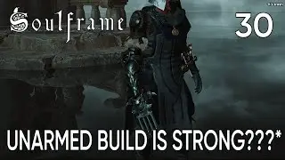 New Pact Makes Unarmed Build Broken!!* | Soulframe Preludes - 30