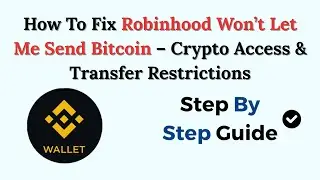 How To Fix Robinhood Won&rsquo;t Let Me Send Bitcoin &ndash; Crypto Access & Transfer Restrictions