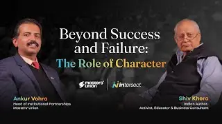 Ep. 28 | Beyond Success and Failure: The Role of Character ft. Shiv Khera