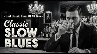 Best Blues & Soul Love Classics | Timeless Ballads to Mend the Heart Style Robert Johnson,Etta James