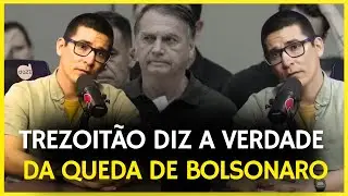 TREZOITÃO Expõe a Verdade Sobre a Queda de Bolsonaro - Trezoitão Podcast