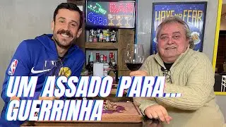 UM ASSADO PARA... GUERRINHA | #12