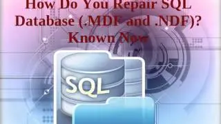 Known The Effective Ways To Repair .MDF And .NDF Files