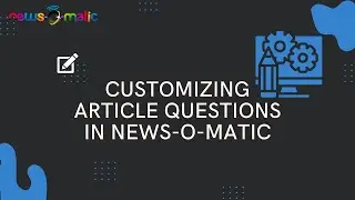 Customizing Article Questions in News-O-Matic