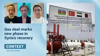 Context | Gas deal marks new phase in Syria's recovery