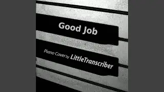 Good Job (Piano Version)