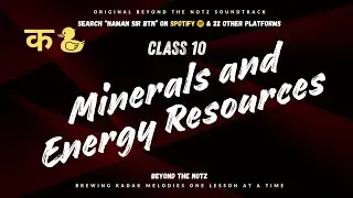 Minerals and Energy Resources 💙 | Class 10th Geography | Beyond the Notz 🔥 | क🦆(KADAK)