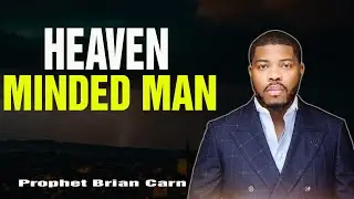 Prophet Brian Carn | THE CREATED MAN: Living From Above the Dust