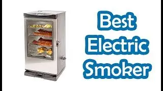 10 BEST ELECTRIC SMOKER 2022
