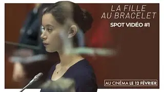 LA FILLE AU BRACELET | Spot vid&eacute;o #1
