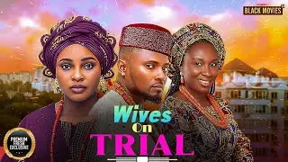 WIVES ON TRIAL (SONIA UCHE, MAURICE SAM, SARIAN MARTINS ) Latest Nigerian Movie 2026