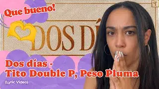 Tito Double P, Peso Pluma - Dos días (Lyric Video) ▷ Reacción !!!