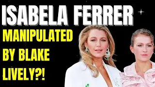 Did Blake Lively Manipulate Isabela Ferrer?! I Astrology, Human Design, and Interview Breakdowns!