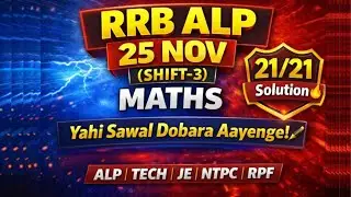 RRB ALP Maths PYQ 25 Nov 2024 Shift-3 | 21/21 Questions Full Solution | Most Important Questions