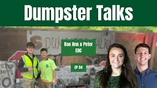 Dumpster Talk - Rae Ann & Peter w/ EDC