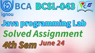 BCSL- 043: Java Programming LAB | SOLVED ASSIGNMENT JUNE 2024 | IGNOU 4th SEM BCA