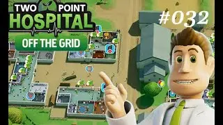 Old Newpoint 3⭐️ | Two Point Hospital #032  | OFF THE GRID DLC
