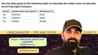Use data given in the following table to calculate the molar mass of naturaly occuring argon |CBSE