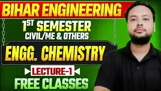 BIHAR ENGINEERING 1ST SEMESTER || ENGG. CHEMISTRY || CIVIL / ME /CH & OTHERS || L-01 || FREE DEMO ||