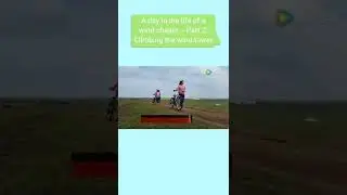 A day in the life of a wind chaser ,Part 2Climbing the wind tower