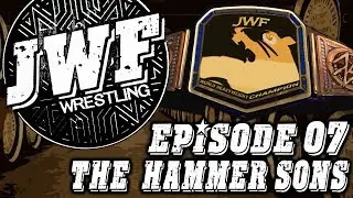 The Hammer Sons - JWF: Monday Night Ignition - S1E7