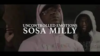 SOSA MILLY - UNCONTROLLED EMOTIONS (SHOT BY YEROC)