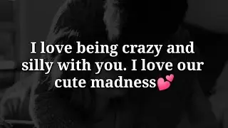 I Love being crazy and silly with you❤️|| Love Quotes For Someone Special || Love quotes
