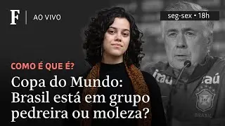 Como &eacute; que &eacute;? | Copa do Mundo: Brasil est&aacute; em grupo pedreira ou moleza?