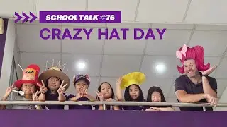 [School Talk #76] 2025 Crazy Hat Day