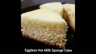 Eggless Hot Milk Sponge Cake |No Oven | Sponge Cake | Eggless cake | Tea Time Snack cake