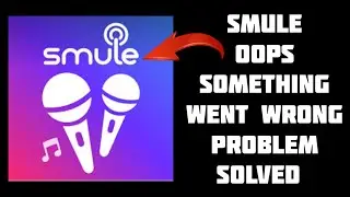 How To Solve Smule App 
