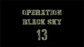 Operation Black Sky 13 2022