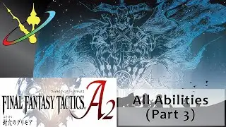 Final Fantasy Tactics A2: Grimoire of the Rift || All Abilities and Scions (Part 3)