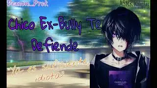 Chico Ex Bully Te Defiende 😈 |  ASMR Roleplay | M4F | Demon_Drek