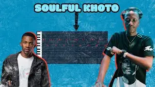 SOULFUL KHOTO COOKUP FROM SCRATCH LIKE MDU A.K.A TRP, BONGZA AND NDOOSE || AMAPIANO FL STUDIO COOKUP