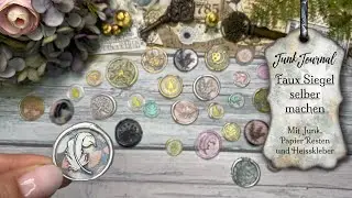 Junk Journal / deutsch / Faux Siegel selber machen / Junk & Reste Verwertung mit Heisskleber